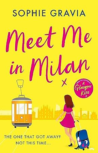 Meet Me in Milan - The Outrageously Funny Summer Holiday Read Of 2023!
